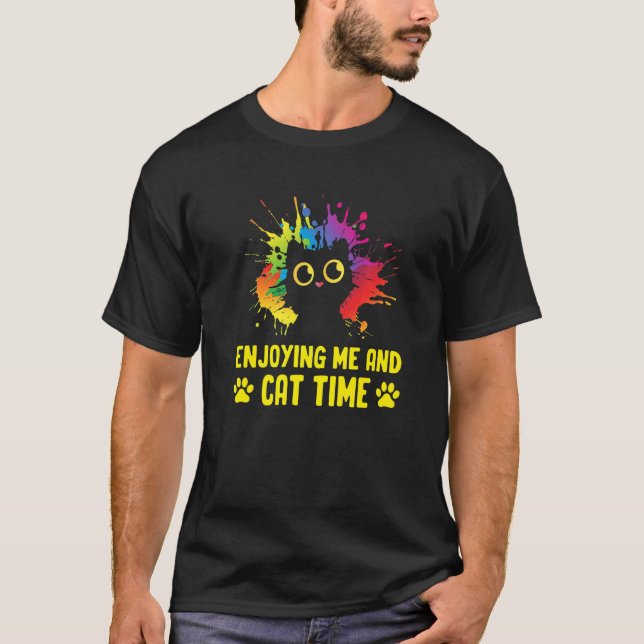 Enjoying Me and Cat Time Cat Lover Hobby Kitten Pa T-Shirt (Front)