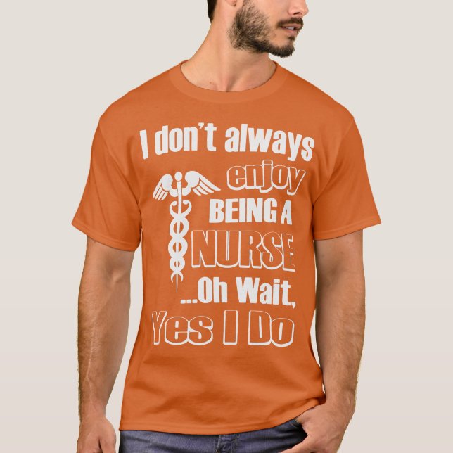 Enjoying Nurse Life T-Shirt (Front)