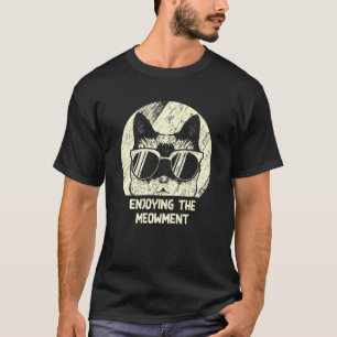 Enjoying The Meowment Cat Hobby Kitten Pastime C T-Shirt
