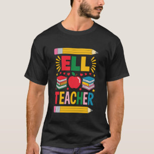 ENL Teaching and English Language Teacher, ELL Tea T-Shirt