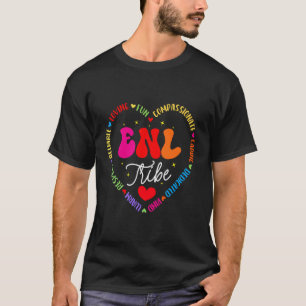 ENL Tribe Teacher Squad English New Language Squad T-Shirt