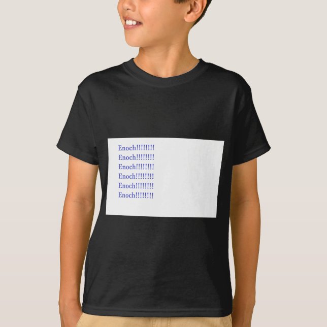 ENOCH ENOCH!!!!!!!! T-Shirt (Front)