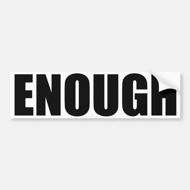 ENOUGH BUMPER STICKER (Front)