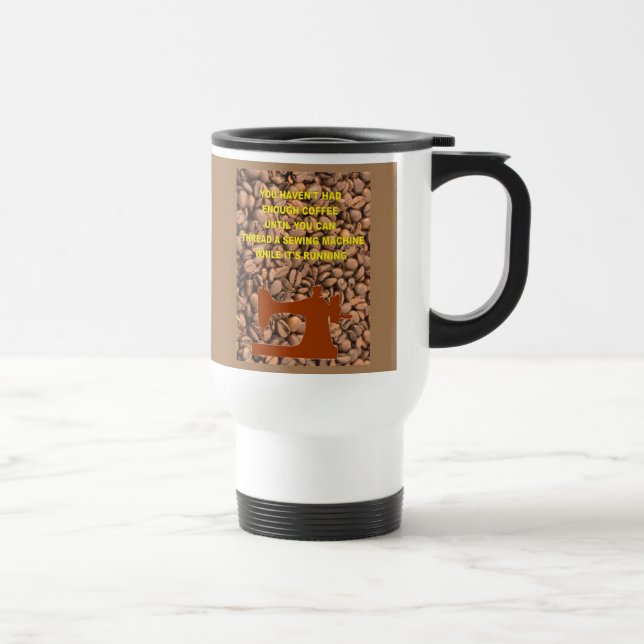 ENOUGH COFFEE TRAVEL MUG (Right)