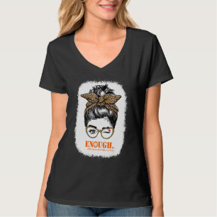 Enough End Gun Violence Awareness Day Wear Orange T-Shirt