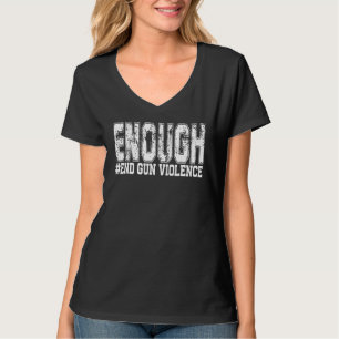 Enough End Gun Violence Awareness Day Wear Orange T-Shirt