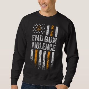 Enough End Gun Violence for No Gun Awareness USA Sweatshirt