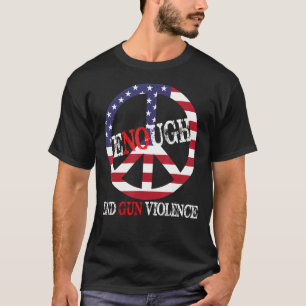 Enough End Gun Violence No Gun Awareness Day Wear  T-Shirt