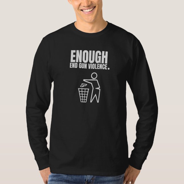 Enough End Gun Violence No Gun Awareness Day Wear T-Shirt (Front)