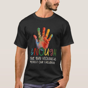 Enough End Gun Violence Protect Our Children T-Shirt