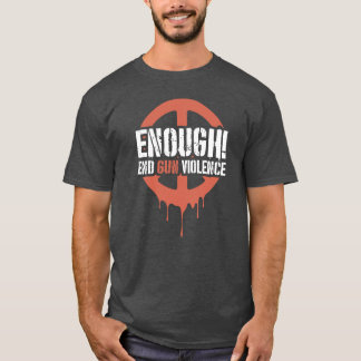 Enough! End Gun Violence T-Shirt