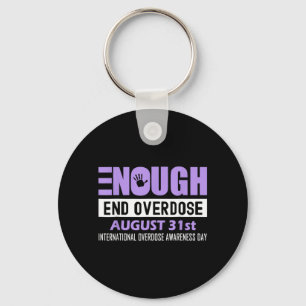 Enough End Overdose International Awareness Day Key Ring
