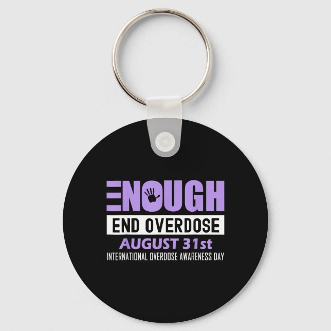 Enough End Overdose International Awareness Day Key Ring (Front)
