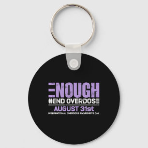 Enough End Overdose International Awareness Day Key Ring