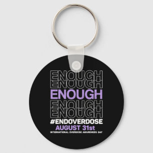 Enough End Overdose International Overdose Awarene Key Ring