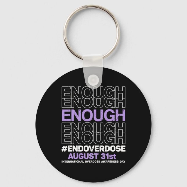 Enough End Overdose International Overdose Awarene Key Ring (Front)