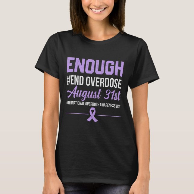 Enough End Overdose International Overdose Awarene T-Shirt (Front)