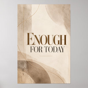Enough for Today Minimalist Neutral Typography Wal Poster