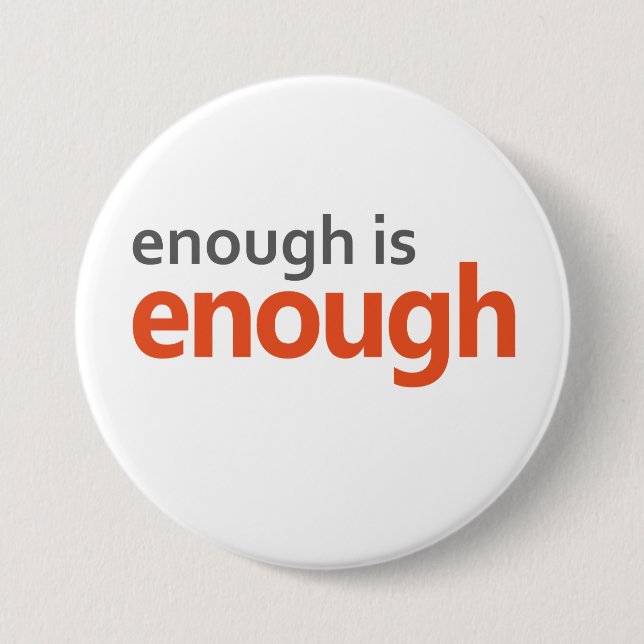 Enough is Enough gun control 7.5 Cm Round Badge (Front)