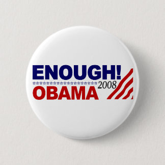 ENOUGH! (Obama 2008) 6 Cm Round Badge