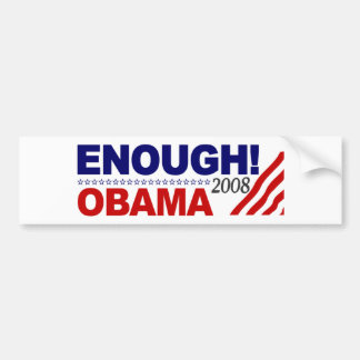 ENOUGH! (Obama 2008) Bumper Sticker
