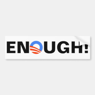 Enough of Obama Bumper Sticker