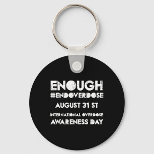 Enough Overdose International Overdose Awareness D Key Ring