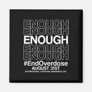 Enough Stop Overdose International Overdose Awaren Magnet