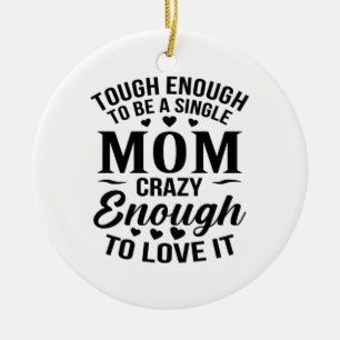 Enough To Be A Single Mum Ceramic Tree Decoration