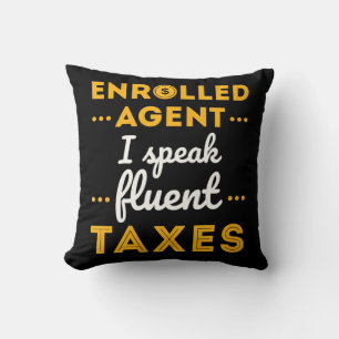 Enrolled Agent I Speak Fluent Taxes Cushion