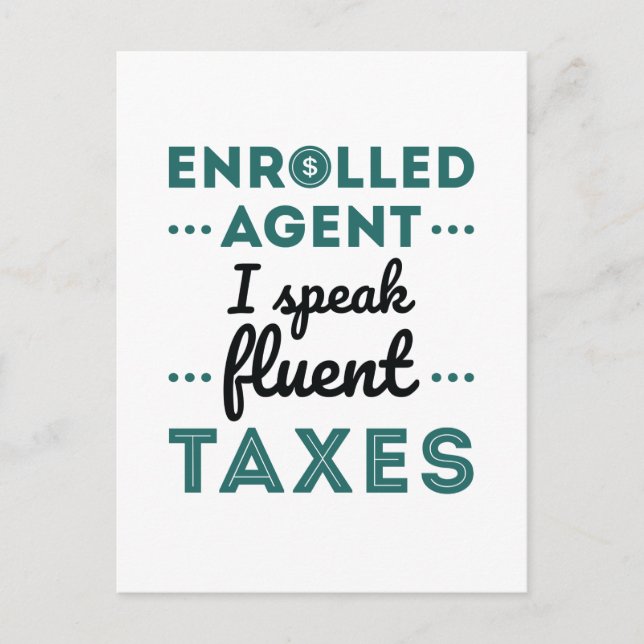 Enrolled Agent I Speak Fluent Taxes Postcard (Front)