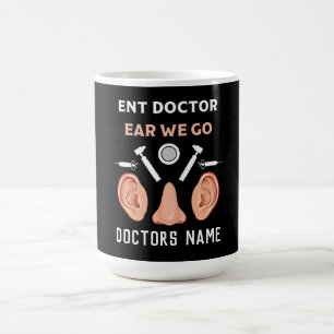 ENT Otolaryngology Otorhinolaryngologist Coffee Mug