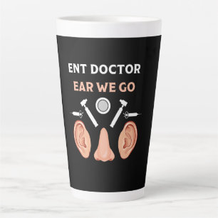 ENT Otolaryngology Otorhinolaryngologist Latte Mug