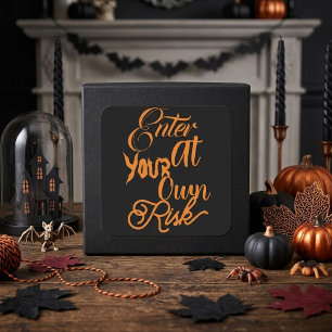 Enter At Your Own Risk Spooky Halloween Party Fun Square Sticker