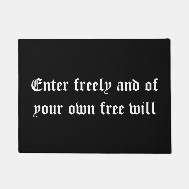 Enter freely and of your own free will doormat (Front)