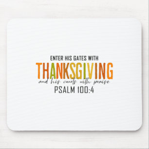 Enter His Gates With Thanksgiving And His Courts W Mouse Pad