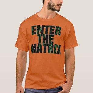 ENTER THE MATRIX T-Shirt