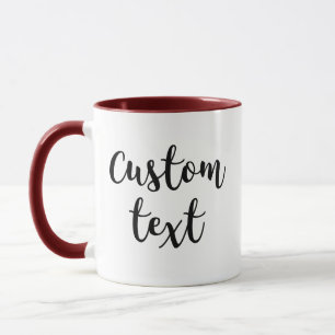 Enter Your Own Text Personalize Funny Custom Gift Mug