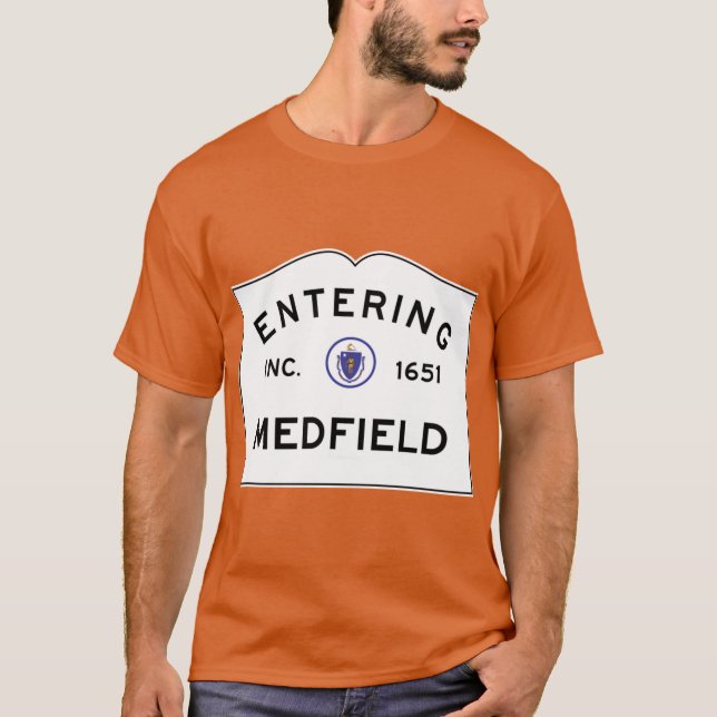 Entering Medfield Massachusetts Commonwealth of Ma T-Shirt (Front)
