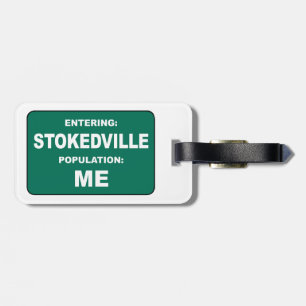 Entering Stokedville Population Me Luggage Tag