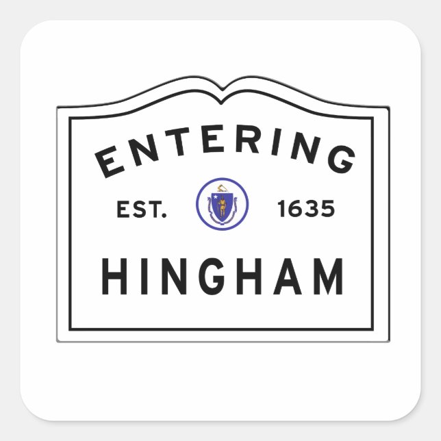 Entering the Town of Hingham Ma Square Sticker (Front)