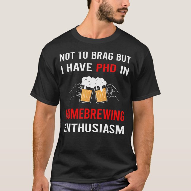 Enthusiasm Beer Home Brew Brewing Brewer T-Shirt (Front)