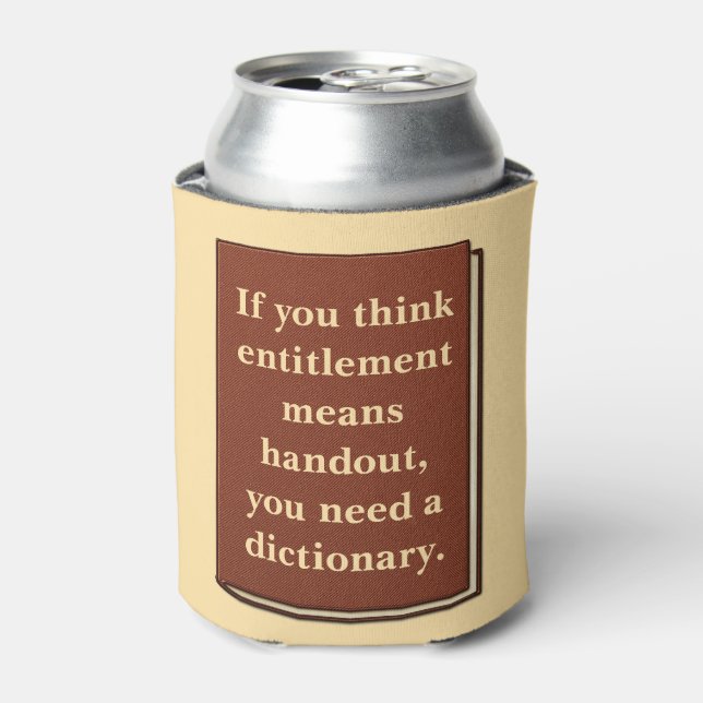 Entitlement is Not a Handout Can Cooler (Can Front)