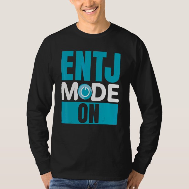 ENTJ Mode On Extroverted Personality Extrovert T-Shirt (Front)
