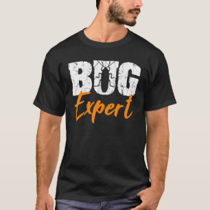 Entomologist Bug Expert Scientist Entomology Insec T-Shirt