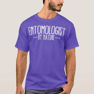 Entomologist By Nature Funny Entomologist T-Shirt