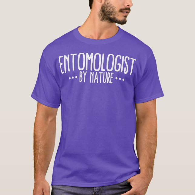 Entomologist By Nature Funny Entomologist T-Shirt (Front)