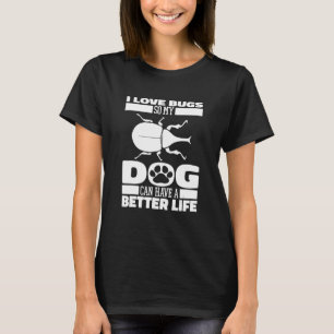 Entomologist Dog Nature Insects  Entomology T-Shirt