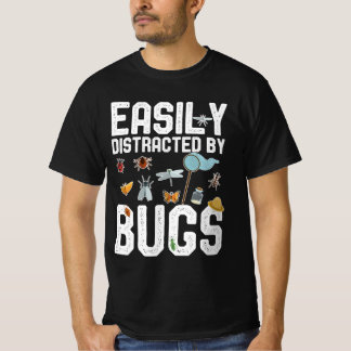 Entomologist Fun Sayings Easily Distracted by Bugs T-Shirt