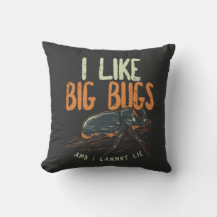 Entomologist - I Like Big Bugs Cushion